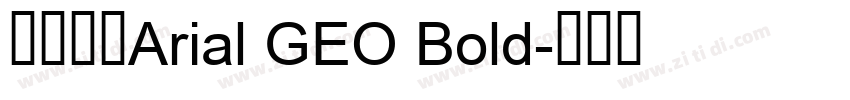 字体名称Arial GEO Bold字体转换